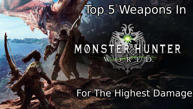 Top 5 Highest Damage Weapons in Monster Hunter World