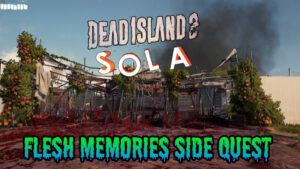 Flesh memories in dead island 2 How to complete flesh memories in dead island 2 Dead island 2 flesh memories