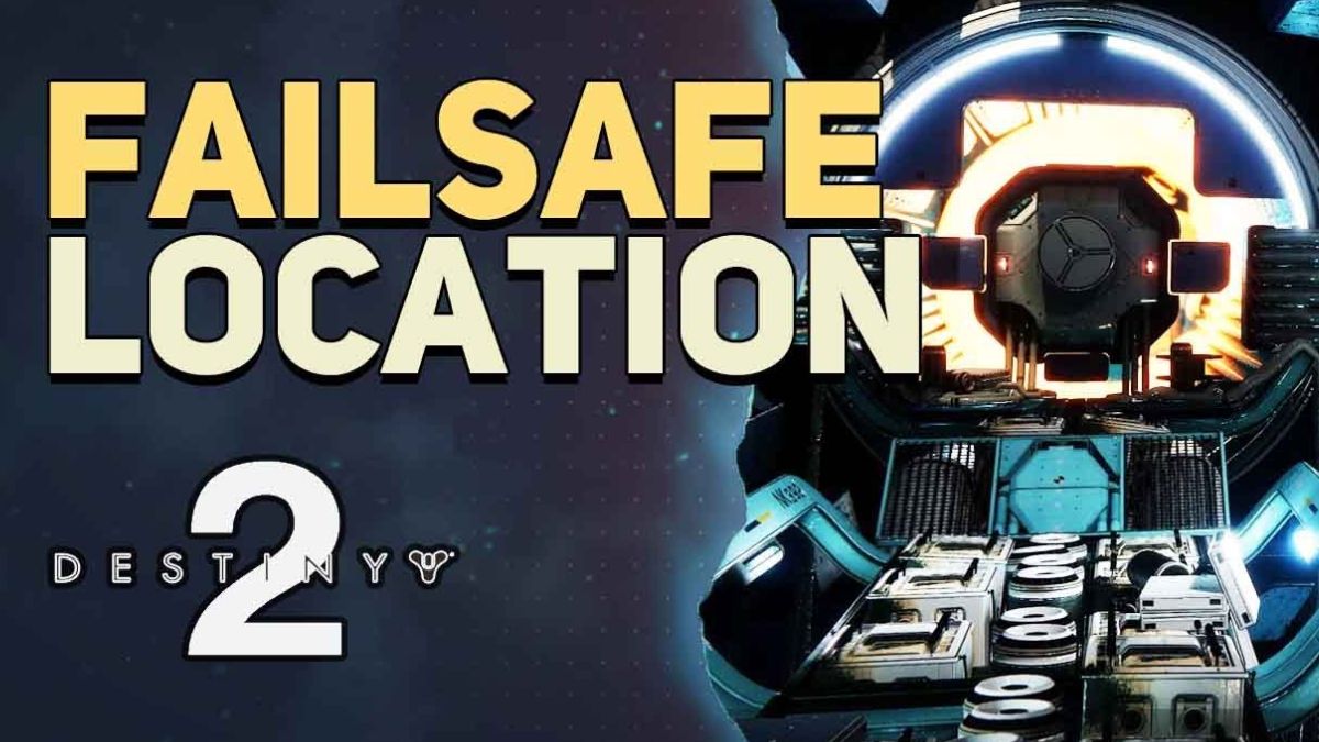 Where is Failsafe in Destiny 2 How to unlock failsafe in destiny 2